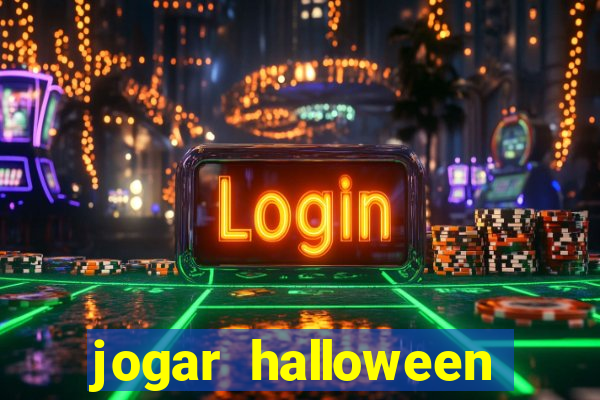 jogar halloween valendo dinheiro